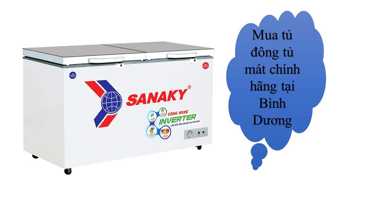 Mua tủ đông tủ mát Sanaky chính hãng tại Bình Dương ở đâu 